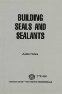 Building seals and sealants Sponsored by ASTM Committee C-24 on Building Joint Sealants American Society for Testing and Materials, Julian Panek, editor.
