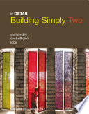Building simply two : Sustainable, cost-efficient, local / Christian Schittich.