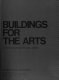 Buildings for the arts / by the editors of 'Architectural record'.