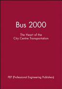 Bus 2000 : the heart of city centre transportation / organised by the Automobile Division of the Institution of Mechanical Engineers (IMechE)..