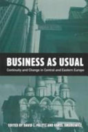 Business as usual : continuity and change in Central and Eastern Europe / edited by David L. Paletz and Karol Jakubowicz.