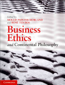 Business ethics and continental philosophy / edited by Mollie Painter-Morland and Rene ten Bos.