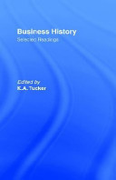 Business history : selected readings / edited by K.A. Tucker.