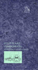 CCGT plant components : development and reliability / organized by the Energy Transfer and Thermofluid Mechanics Group.