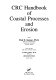 CRC handbook of coastal processes and erosion / editor, Paul D. Komar.