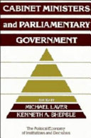 Cabinet ministers and parliamentary government / edited by Michael Laver and Kenneth A. Shepsle.