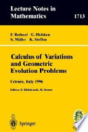 Calculus of variations and geometric evolution problems lectures given at the 2nd session of the Centro Internazionale Matematico Estivo (C.I.M.E.) held in Cetraro, Italy, June 15-22, 1996 / F. Bethuel ... [et al.] ; editors, S. Hildebrandt, M. Struwe.