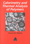 Calorimetry and thermal analysis of polymers / edited by Vincent B. F. Mathot ; with contributions by L. Benoist ... (et al.).