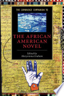 Cambridge companion to the African American novel / edited by Maryemma Graham.