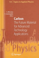 Carbon : the future material for advanced technology applications / Giacomo Messina, Saveria Santangelo (eds.).
