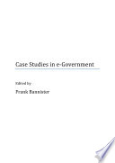 Case studies in e-government / edited by Frank Bannister.