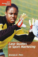 Case studies in sport marketing / Brenda G. Pitts, editor.