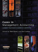Cases in management accounting : current practices in European companies / edited by Tom Groot and Kari Lukka.