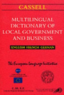 Cassell multilingual dictionary of local government and business / edited by Clive Leo McNeir.