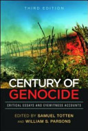 Century of genocide : critical essays and eyewitness accounts / edited by Samuel Totten and William S. Parsons.