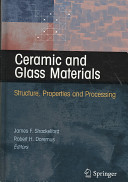 Ceramic and glass materials : structure, properties and processing / James F. Shackelford, Robert H. Doremus, editors.
