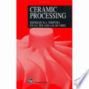 Ceramic processing / edited by R. A. Terpstra, P.P.A.C. Pex and A.H. De Vries.