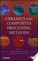 Ceramics and composites processing methods / edited by Narottam P. Bansal, Aldo R. Boccaccini.