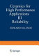 Ceramics for high-performance applications, III : reliability / (proceedings of the sixth Army Materials Technology Conference, held July 10-13, 1979, at Orcas Island, Washington) ; edited by Edward M. Lenoe, R. Nathan Katz and John J. Burke ; (cosponsored by the United States Department of Energy Office of Transportation Programs).