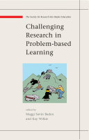 Challenging research in problem-based learning / [edited by] Maggi Savin-Baden and Kay Wilkie.