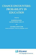 Chance encounters : probability in education / edited by Ramesh Kapadia and Manfred Borovcnik.