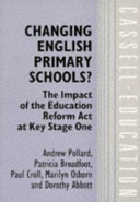 Changing English primary schools? : the impact of the Education Reform Act at Key Stage One / Andrew Pollard...[et al.].