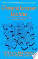 Changing European identities : social psychological analyses of social change / edited by Glynis M. Breakwell and Evanthia Lyons.