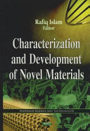 Characterization and development of novel materials / Rafiqul Islam, editor.