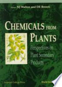 Chemicals from plants : perspectives on plant secondary products / editors, N.J. Walton, D.E. Brown.