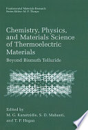 Chemistry, physics, and materials science of thermoelectric materials : beyond bismuth telluride / edited by Mercouri G. Kanatzidis, S.D. Mahanti, and Timothy P. Hogan.