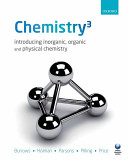Chemistry 3 : introducing inorganic, organic and physical chemistry / Andrew Burrows ... [et al.].