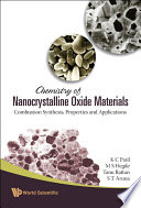 Chemistry of nanocrystalline oxide materials : combustion synthesis, properties and applications / K.C. Patil ... [et al.].