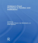 Children's food practices in families and institutions / edited by Samantha Punch, Ian McIntosh and Ruth Emond.
