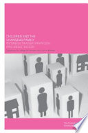 Children and the changing family : between transformation and negotiation / edited by An-Magritt Jensen and Lorna McKee.