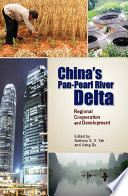 China's Pan-Pearl River Delta : regional cooperation and development / edited by Anthony G.O. Yeh and Jiang Xu.