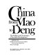 China from Mao to Deng : the politics and economics of socialist development / edited by the Bulletin of Concerned Asian Scholars ; with an introduction by Bruce Cumings.