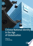 Chinese national identity in the age of globalisation edited by Lu Zhouxiang.