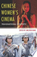 Chinese women's cinema : transnational contexts / edited by Lingzhen Wang.