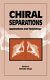Chiral separations : applications and technology / Satinder Ahuja, editor.