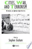 Cities, war, and terrorism towards an urban geopolitics / edited by Stephen Graham.