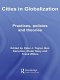 Cities in globalization : practices, policies and theories / edited by Peter J. Taylor ... [et al.].