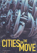 Cities on the move : urban chaos and global change : East Asian art, architecture and film now.