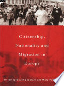 Citizenship, nationality and migration in Europe / edited by David Cesarani and Mary Fulbrook.