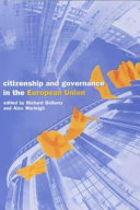 Citizenship and governance in the European Union / edited by Richard Bellamy and Alex Warleigh.