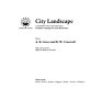 City landscape : a contribution to the Council of Europe's European Campaign for Urban Renaissance / editors A.B. Grove and R.W. Cresswell ; with a foreword by HRH the Duke of Gloucester.