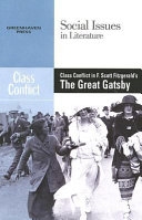 Class conflict in F. Scott Fitzgerald's The great Gatsby / Claudia Johnson, book editor.