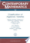 Classification of algebraic varieties : Algebraic Geometry Conference on Classification of Algebraic Varieties, May 22-30, 1992, University of L'Aquila, L'Aquila, Italy / Ciro Ciliberto, E. Laura Livorni, Andrew J. Sommese, editors..