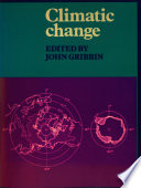 Climatic change / edited by John Gribbin.