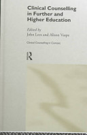 Clinical counselling in further and higher education / edited by John Lees and Alison Vaspe.