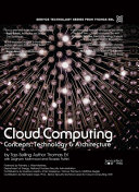 Cloud computing concepts, technology & architecture / Thomas Erl, Zaigham Mahmood, and Ricardo Puttini.